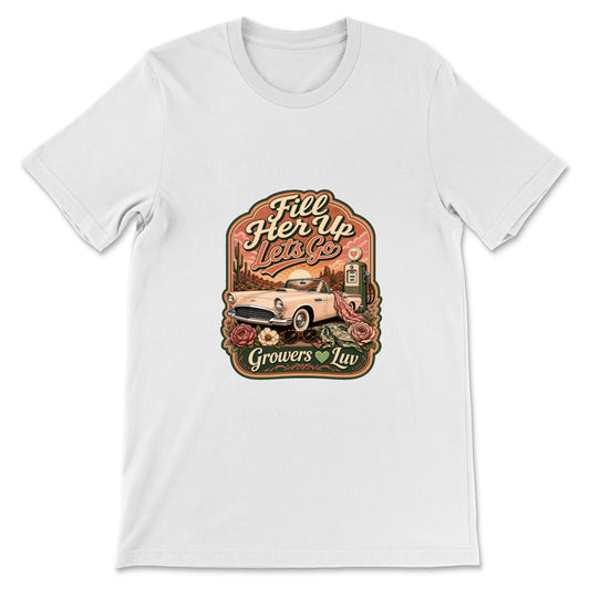 Fill Her Up Lets Go Women's Bella Canvas Graphic Tee in White